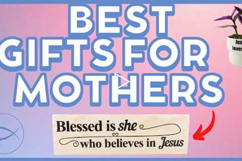 Best Personalized Gifts For Mothers (Christian Edition)