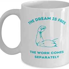 Amazon.com: The dream is free, the work comes separately novelty Coffee Mug 11oz, white : Home &..