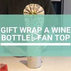 How To: gift wrap a wine bottle (fan top)