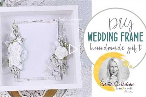 Handmade Wedding Frame / Unique Gift Idea