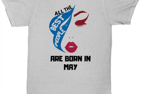 All the best people are born in  MAY ash Unisex Tee, Funny birthday shirt