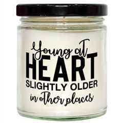 Young At Heart Slightly Older In Other Places,  vanilla candle. Model 60050