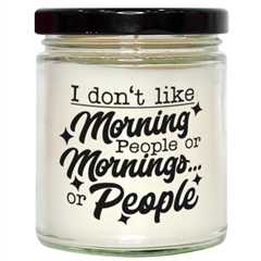 I don't like morning people or mornings or people,  Vanilla candle. Model