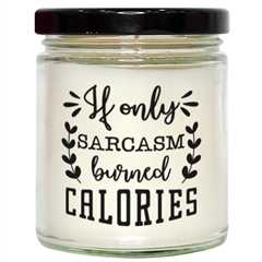 If only sarcasm burned calories,  Vanilla candle. Model 60048