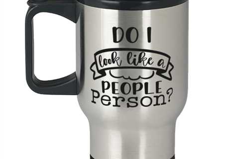 Do I Look Like A People Person,  Travel Mug. Model 60050