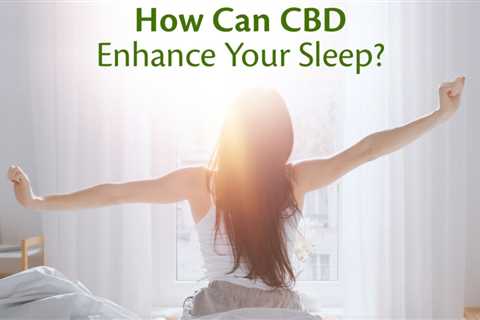 How Can CBD Enhance Your Sleep?