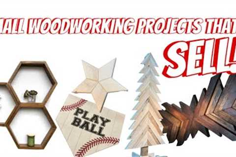 These Woodworking projects Are Guaranteed To SELL!