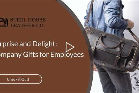 Surprise and Delight: Company Gifts for Employees