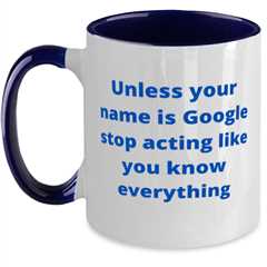 Unless your name is Google stop acting like you know everything. two tone